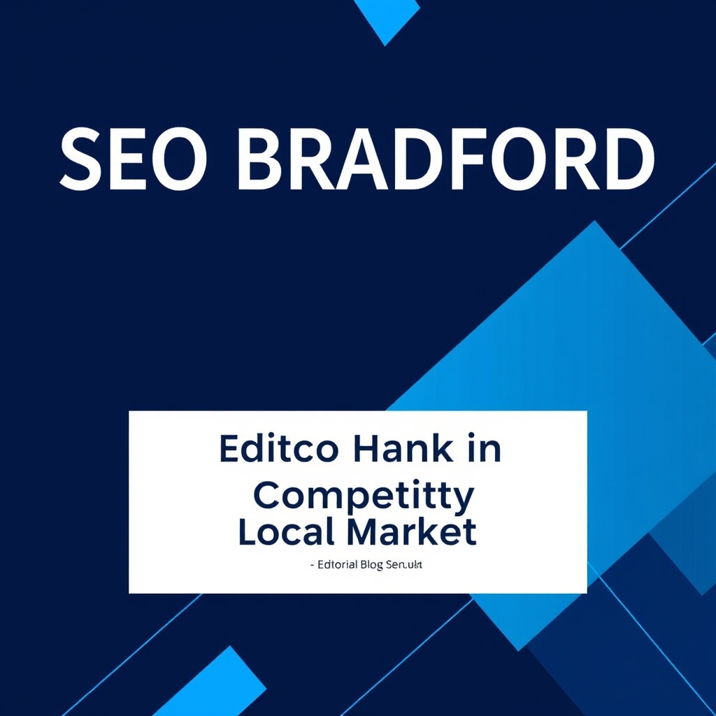 SEO Bradford: How to Rank in a Competitive Local Market